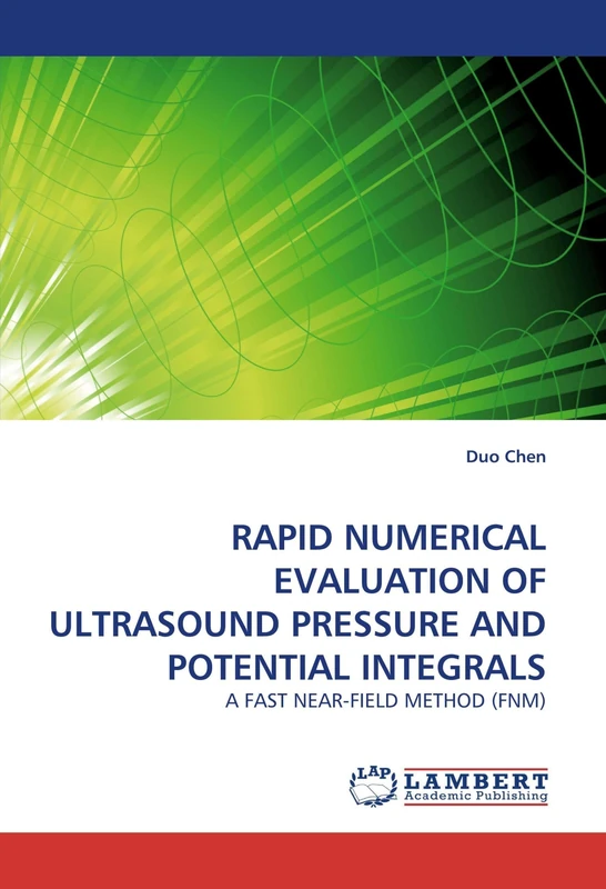 RAPID NUMERICAL EVALUATION OF ULTRASOUND PRESSURE AND POTENTIAL INTEGRALS: A FAST NEAR-FIELD METHOD (FNM)