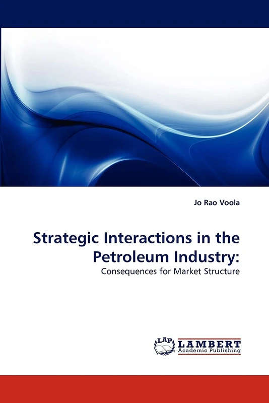 Strategic Interactions in the Petroleum Industry:: Consequences for Market Structure