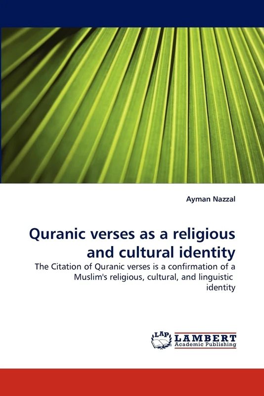 Quranic verses as a religious and cultural identity: The Citation of Quranic verses is a confirmation of a Muslim's religious, cultural, and linguistic identity