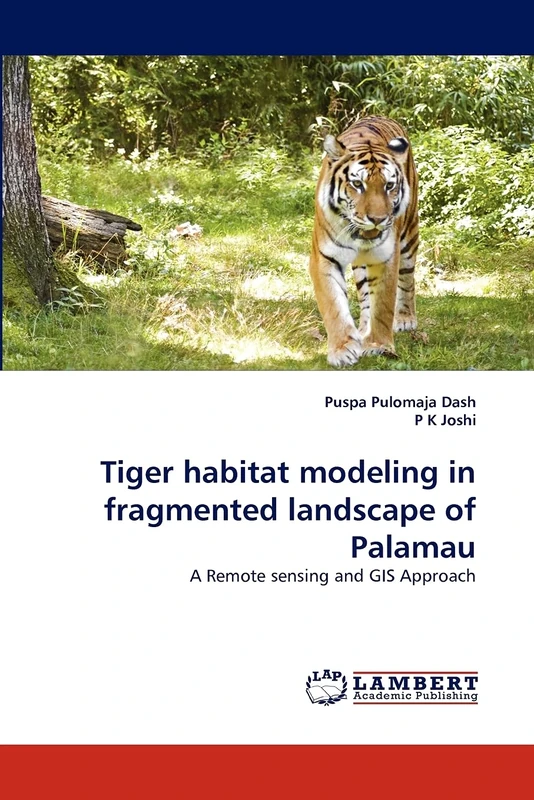 Tiger habitat modeling in fragmented landscape of Palamau: A Remote sensing and GIS Approach