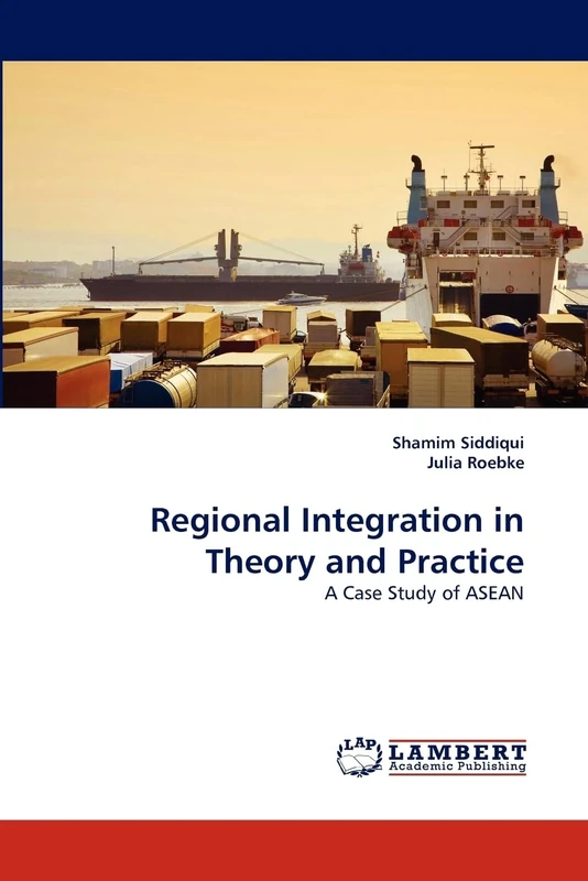 Regional Integration in Theory and Practice: A Case Study of ASEAN