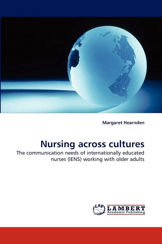 Nursing across cultures: The communication needs of internationally educated nurses (IENS) working with older adults - Image 1