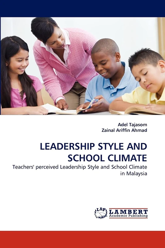 LEADERSHIP STYLE AND SCHOOL CLIMATE: Teachers' perceived Leadership Style and School Climate in Malaysia