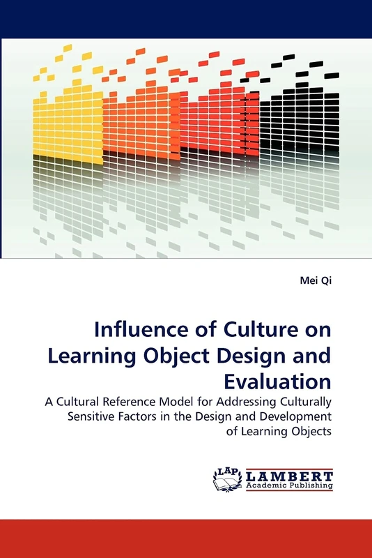 Influence of Culture on Learning Object Design and Evaluation: A Cultural Reference Model for Addressing Culturally Sensitive Factors in the Design and Development of Learning Objects