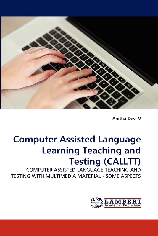 Computer Assisted Language Learning Teaching and Testing (CALLTT): COMPUTER ASSISTED LANGUAGE TEACHING AND TESTING WITH MULTIMEDIA MATERIAL - SOME ASPECTS - Image 1