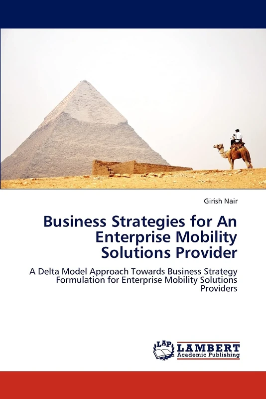 Business Strategies for An Enterprise Mobility Solutions Provider: A Delta Model Approach Towards Business Strategy Formulation for Enterprise Mobility Solutions Providers - Image 1