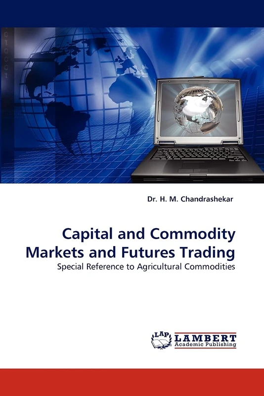 Capital and Commodity Markets and Futures Trading: Special Reference to Agricultural Commodities