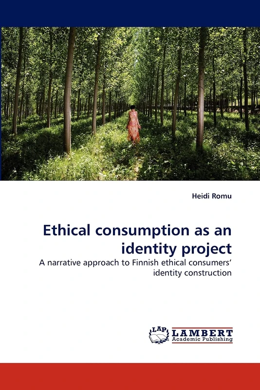 Ethical consumption as an identity project: A narrative approach to Finnish ethical consumers' identity construction