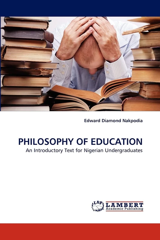 PHILOSOPHY OF EDUCATION: An Introductory Text for Nigerian Undergraduates - Image 1
