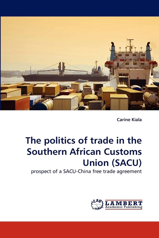 The politics of trade in the Southern African Customs Union (SACU): prospect of a SACU-China free trade agreement