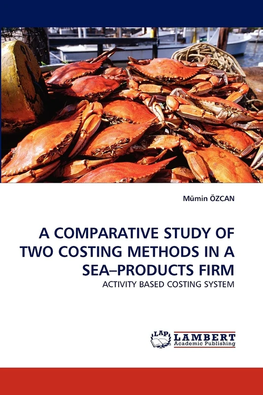 A COMPARATIVE STUDY OF TWO COSTING METHODS IN A SEA?PRODUCTS FIRM: ACTIVITY BASED COSTING SYSTEM - Image 1
