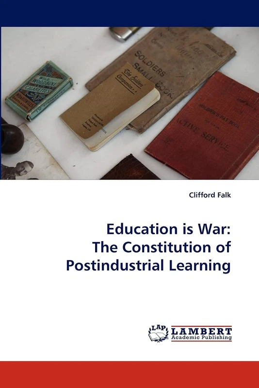 Education is War: The Constitution of Postindustrial Learning