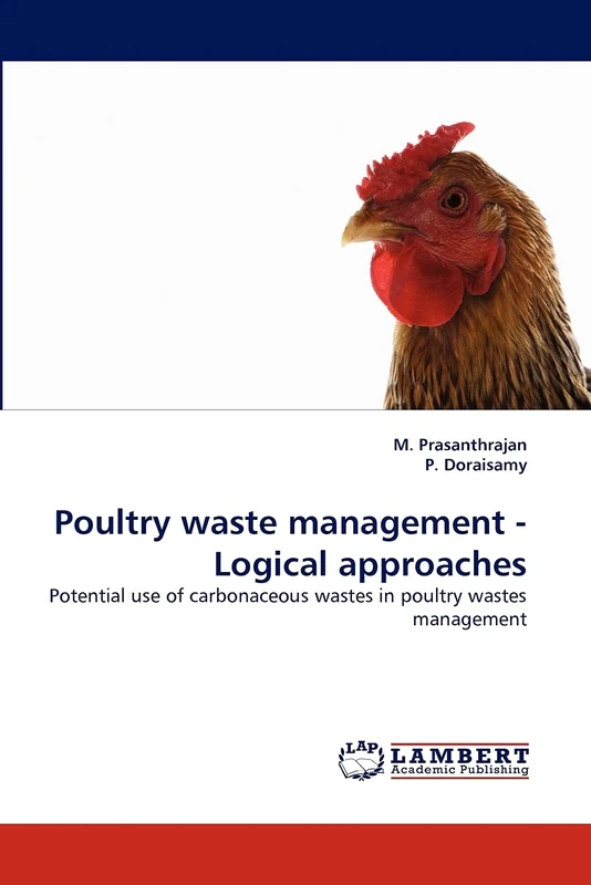 Poultry waste management - Logical approaches: Potential use of carbonaceous wastes in poultry wastes management