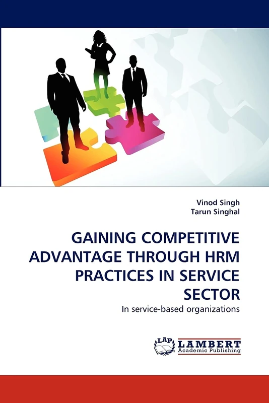 GAINING COMPETITIVE ADVANTAGE THROUGH HRM PRACTICES IN SERVICE SECTOR: In service-based organizations