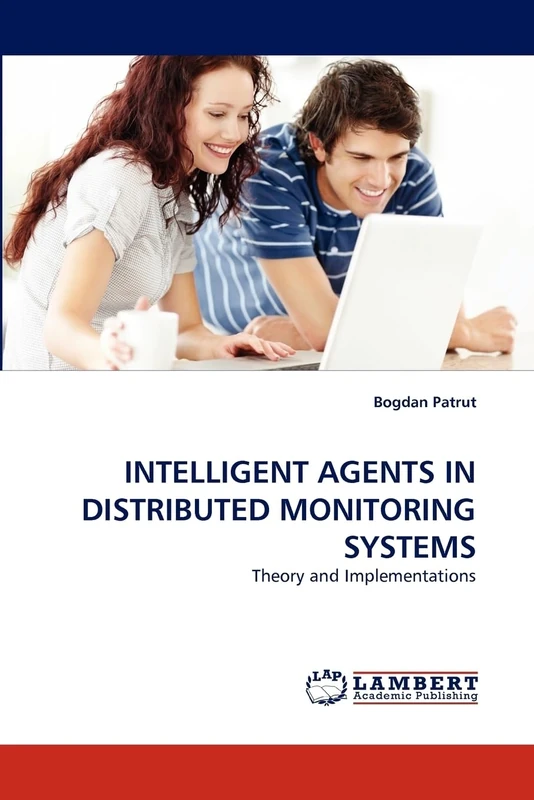 INTELLIGENT AGENTS IN DISTRIBUTED MONITORING SYSTEMS: Theory and Implementations