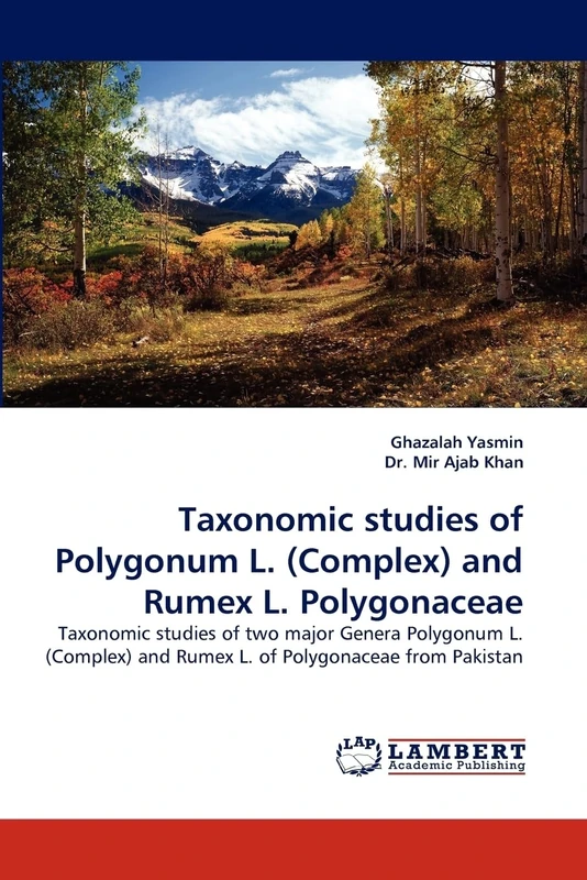 Taxonomic studies of Polygonum L. (Complex) and Rumex L. Polygonaceae: Taxonomic studies of two major Genera Polygonum L. (Complex) and Rumex L. of Polygonaceae from Pakistan