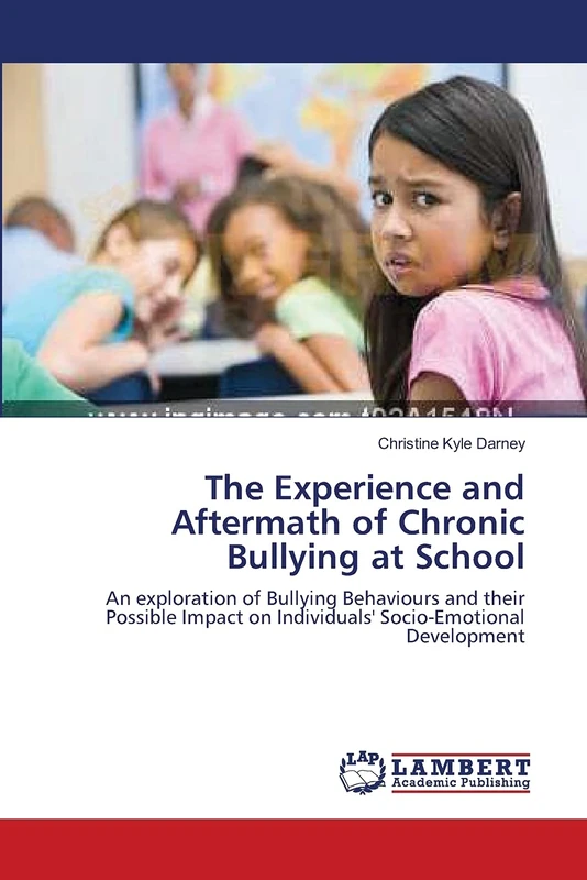 The Experience and Aftermath of Chronic Bullying at School: An exploration of Bullying Behaviours and their Possible Impact on Individuals' Socio-Emotional Development - Image 1
