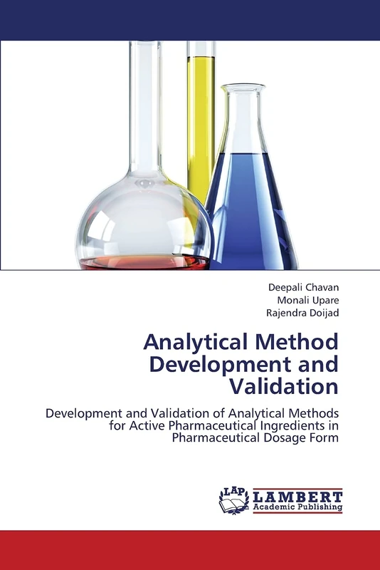 Analytical Method Development and Validation: Development and Validation of Analytical Methods for Active Pharmaceutical Ingredients in Pharmaceutical Dosage Form