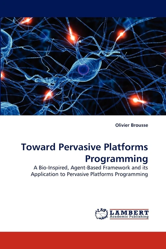 Toward Pervasive Platforms Programming: A Bio-Inspired, Agent-Based Framework and its Application to Pervasive Platforms Programming