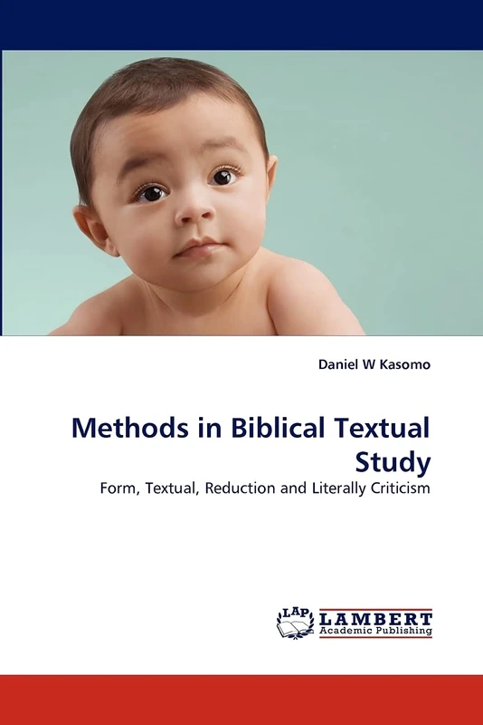 Methods in Biblical Textual Study: Form, Textual, Reduction and Literally Criticism