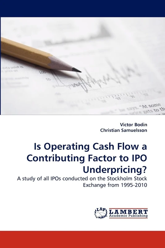 Is Operating Cash Flow a Contributing Factor to IPO Underpricing?: A study of all IPOs conducted on the Stockholm Stock Exchange from 1995-2010