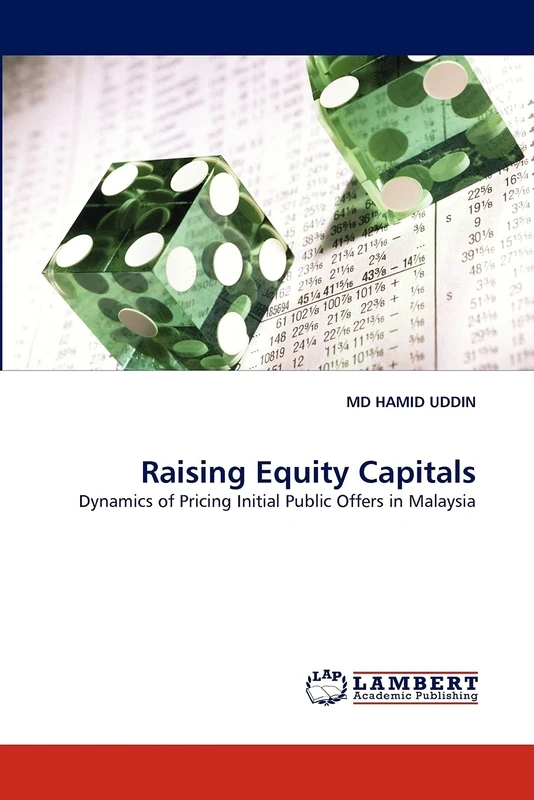 Raising Equity Capitals: Dynamics of Pricing Initial Public Offers in Malaysia