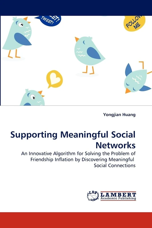 Supporting Meaningful Social Networks: An Innovative Algorithm for Solving the Problem of Friendship Inflation by Discovering Meaningful Social Connections