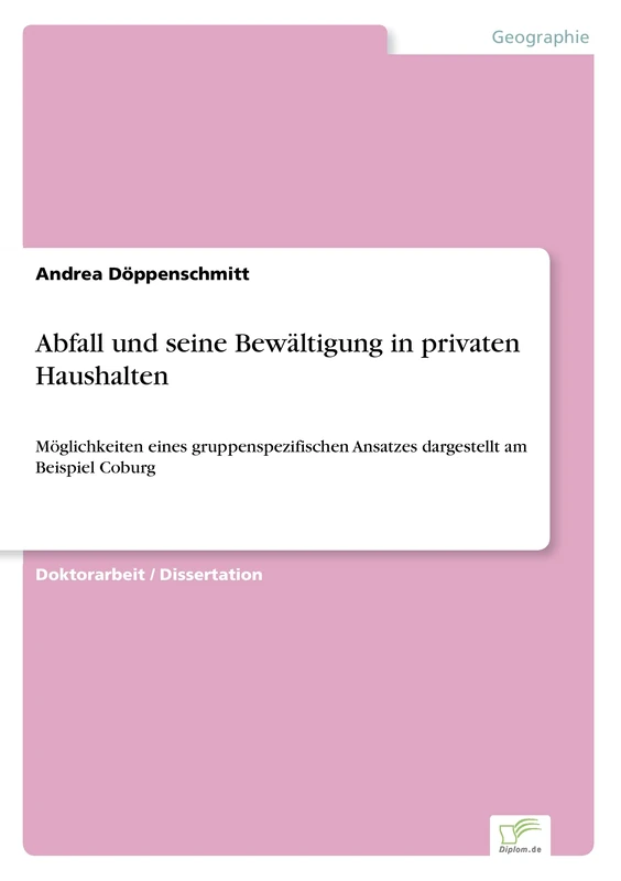 Abfall und seine Bewältigung in privaten Haushalten: Möglichkeiten eines gruppenspezifischen Ansatzes dargestellt am Beispiel Coburg - Image 1