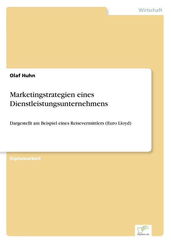 Marketingstrategien eines Dienstleistungsunternehmens: Dargestellt am Beispiel eines Reisevermittlers (Euro Lloyd)