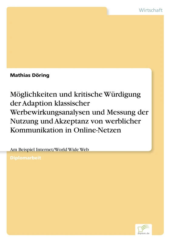 Möglichkeiten und kritische Würdigung der Adaption klassischer Werbewirkungsanalysen und Messung der Nutzung und Akzeptanz von werblicher ... Am Beispiel Internet/World Wide Web - Image 1