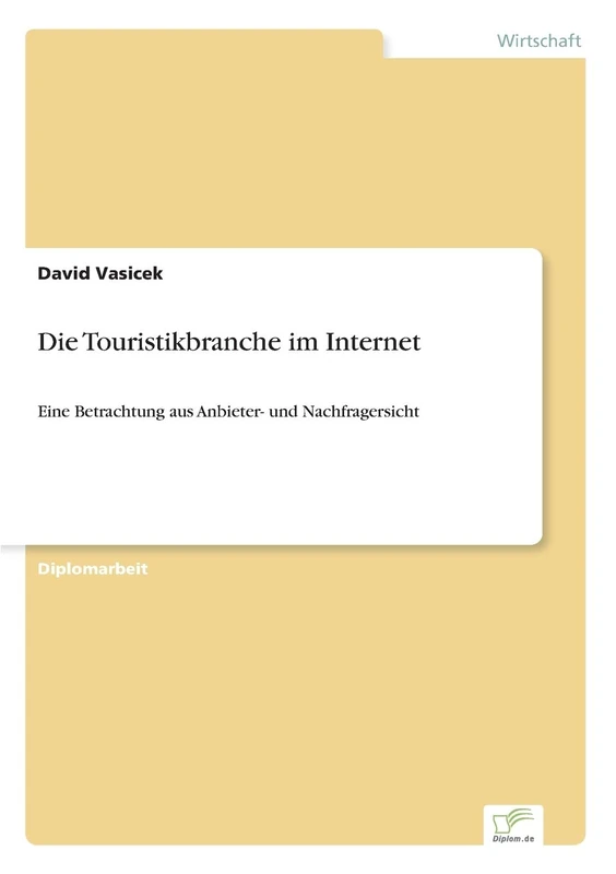 Die Touristikbranche im Internet: Eine Betrachtung aus Anbieter- und Nachfragersicht