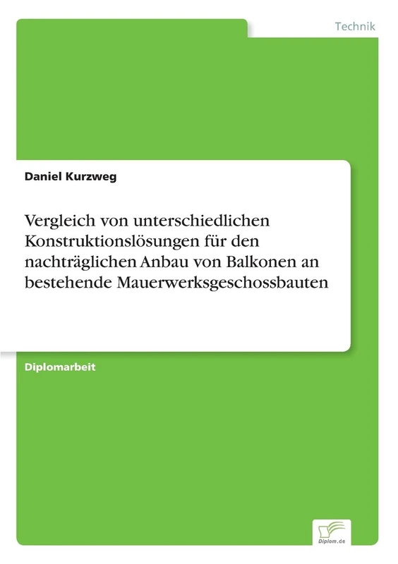 Vergleich von unterschiedlichen Konstruktionslösungen für den nachträglichen Anbau von Balkonen an bestehende Mauerwerksgeschossbauten