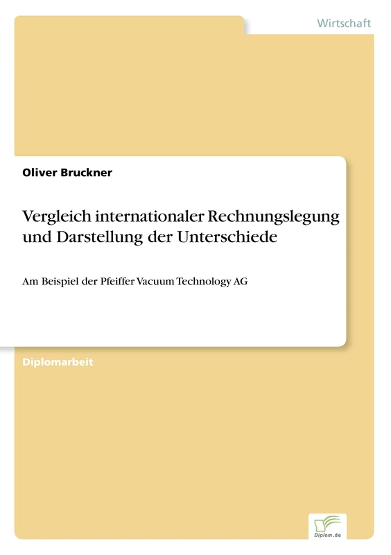 Vergleich internationaler Rechnungslegung und Darstellung der Unterschiede: Am Beispiel der Pfeiffer Vacuum Technology AG
