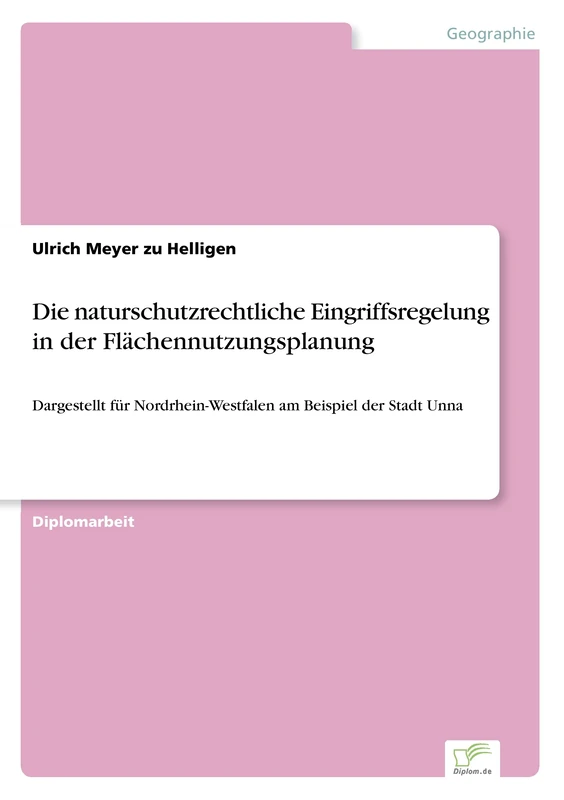 Die naturschutzrechtliche Eingriffsregelung in der Flächennutzungsplanung: Dargestellt für Nordrhein-Westfalen am Beispiel der Stadt Unna