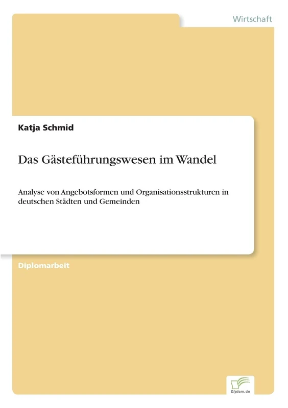 Das Gästeführungswesen im Wandel: Analyse von Angebotsformen und Organisationsstrukturen in deutschen Städten und Gemeinden