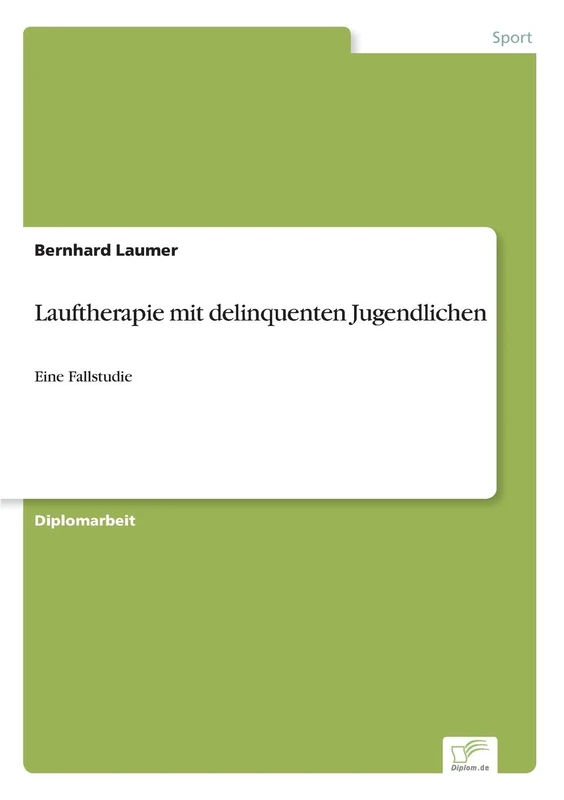 Lauftherapie mit delinquenten Jugendlichen: Eine Fallstudie