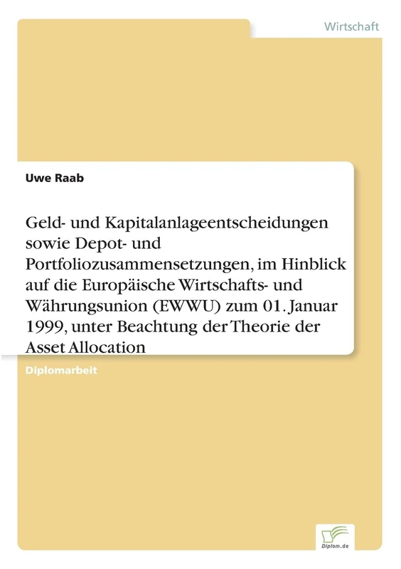 Geld- und Kapitalanlageentscheidungen sowie Depot- und Portfoliozusammensetzungen, im Hinblick auf die Europäische Wirtschafts- und Währungsunion ... Beachtung der Theorie der Asset Allocation