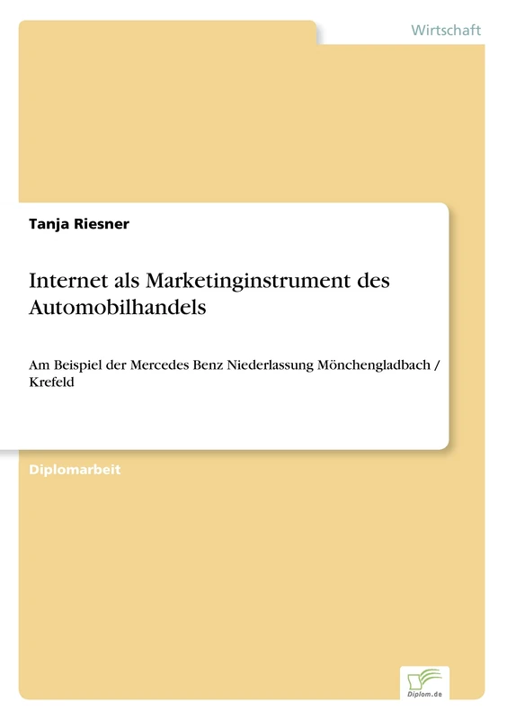 Internet als Marketinginstrument des Automobilhandels: Am Beispiel der Mercedes Benz Niederlassung Mönchengladbach / Krefeld