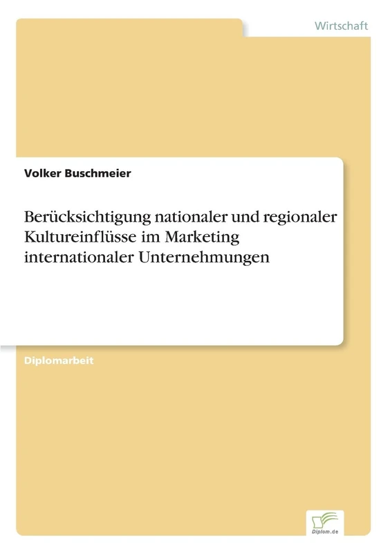 Berücksichtigung nationaler und regionaler Kultureinflüsse im Marketing internationaler Unternehmungen