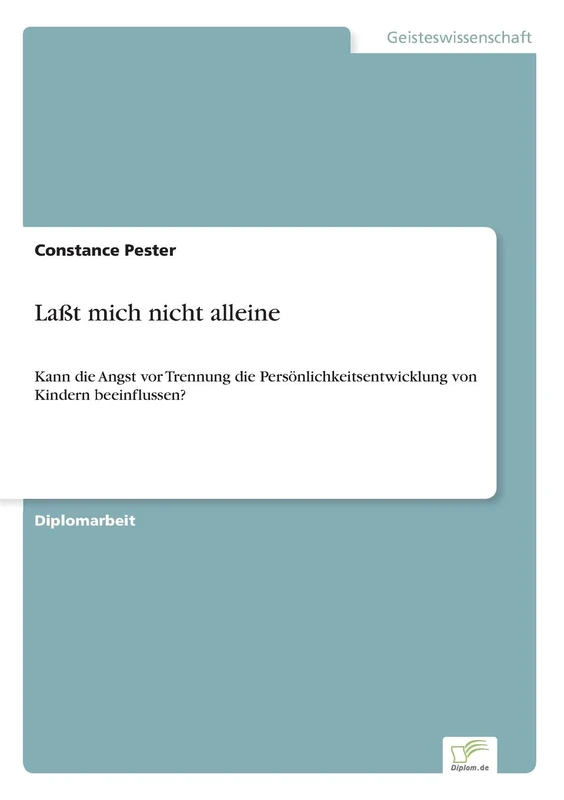 Laßt mich nicht alleine: Kann die Angst vor Trennung die Persönlichkeitsentwicklung von Kindern beeinflussen? - Image 1