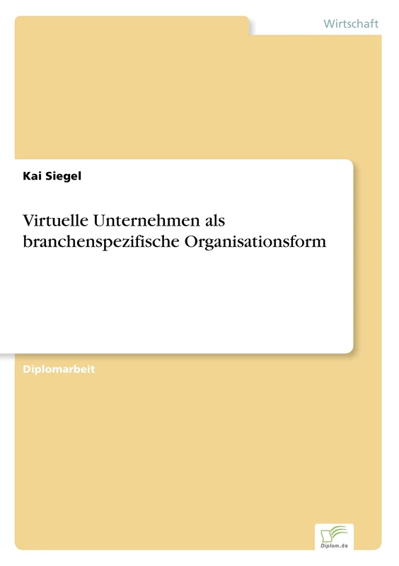 Virtuelle Unternehmen als branchenspezifische Organisationsform