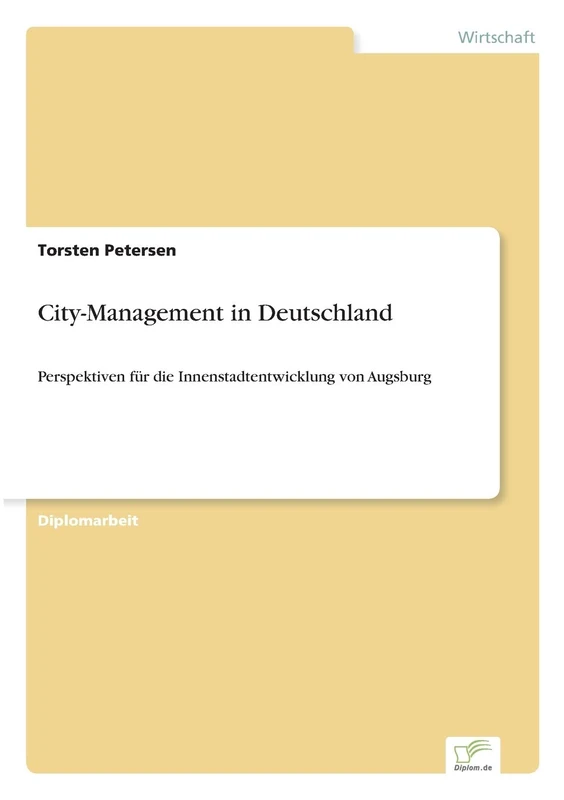 City-Management in Deutschland: Perspektiven für die Innenstadtentwicklung von Augsburg