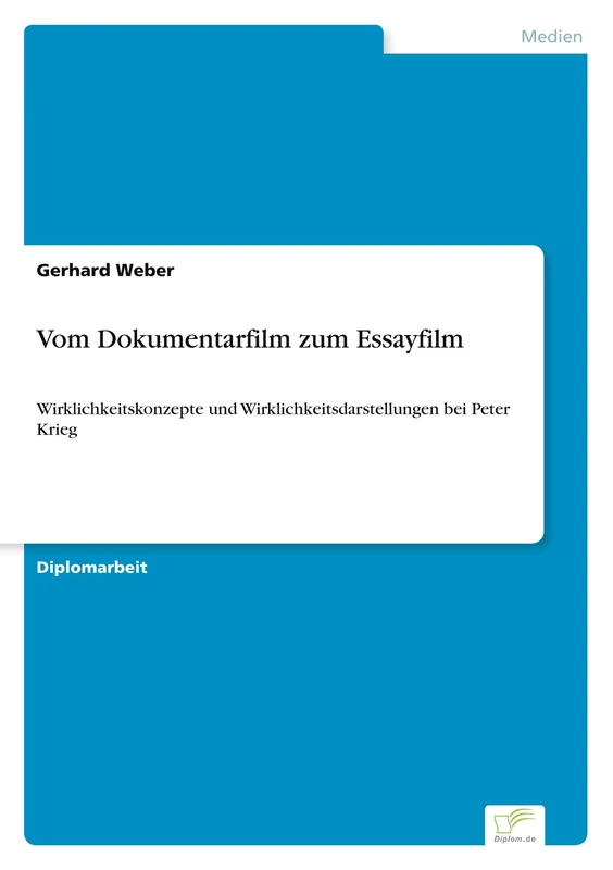 Vom Dokumentarfilm zum Essayfilm: Wirklichkeitskonzepte und Wirklichkeitsdarstellungen bei Peter Krieg - Image 1