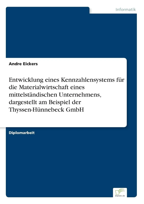 Entwicklung eines Kennzahlensystems für die Materialwirtschaft eines mittelständischen Unternehmens, dargestellt am Beispiel der Thyssen-Hünnebeck GmbH