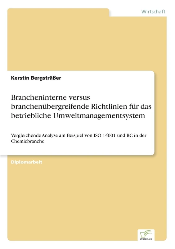 Brancheninterne versus branchenübergreifende Richtlinien für das betriebliche Umweltmanagementsystem: Vergleichende Analyse am Beispiel von ISO 14001 und RC in der Chemiebranche - Image 1