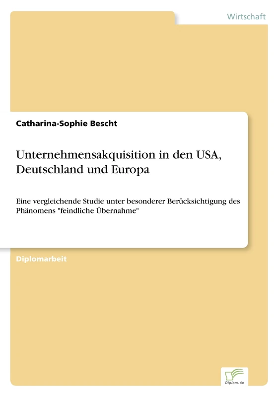 Unternehmensakquisition in den USA, Deutschland und Europa: Eine vergleichende Studie unter besonderer Berücksichtigung des Phänomens "feindliche Übernahme" - Image 1