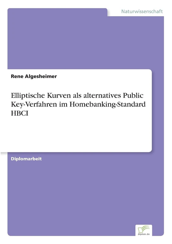 Elliptische Kurven als alternatives Public Key-Verfahren im Homebanking-Standard HBCI
