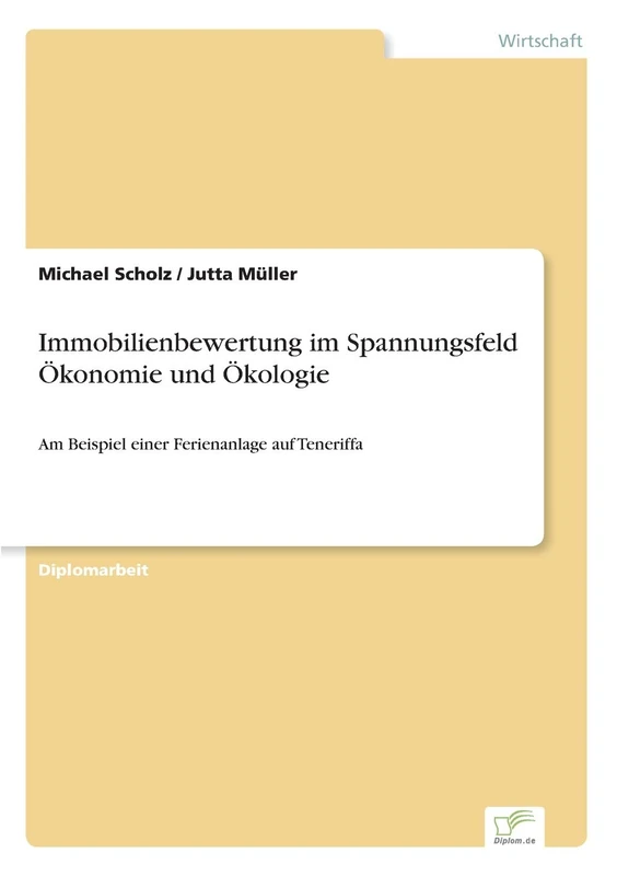 Immobilienbewertung im Spannungsfeld Ökonomie und Ökologie: Am Beispiel einer Ferienanlage auf Teneriffa
