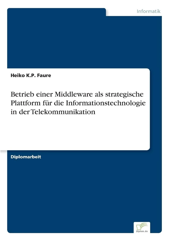 Betrieb einer Middleware als strategische Plattform für die Informationstechnologie in der Telekommunikation