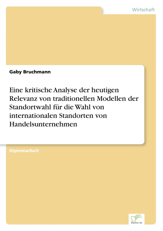 Eine kritische Analyse der heutigen Relevanz von traditionellen Modellen der Standortwahl für die Wahl von internationalen Standorten von Handelsunternehmen - Image 1